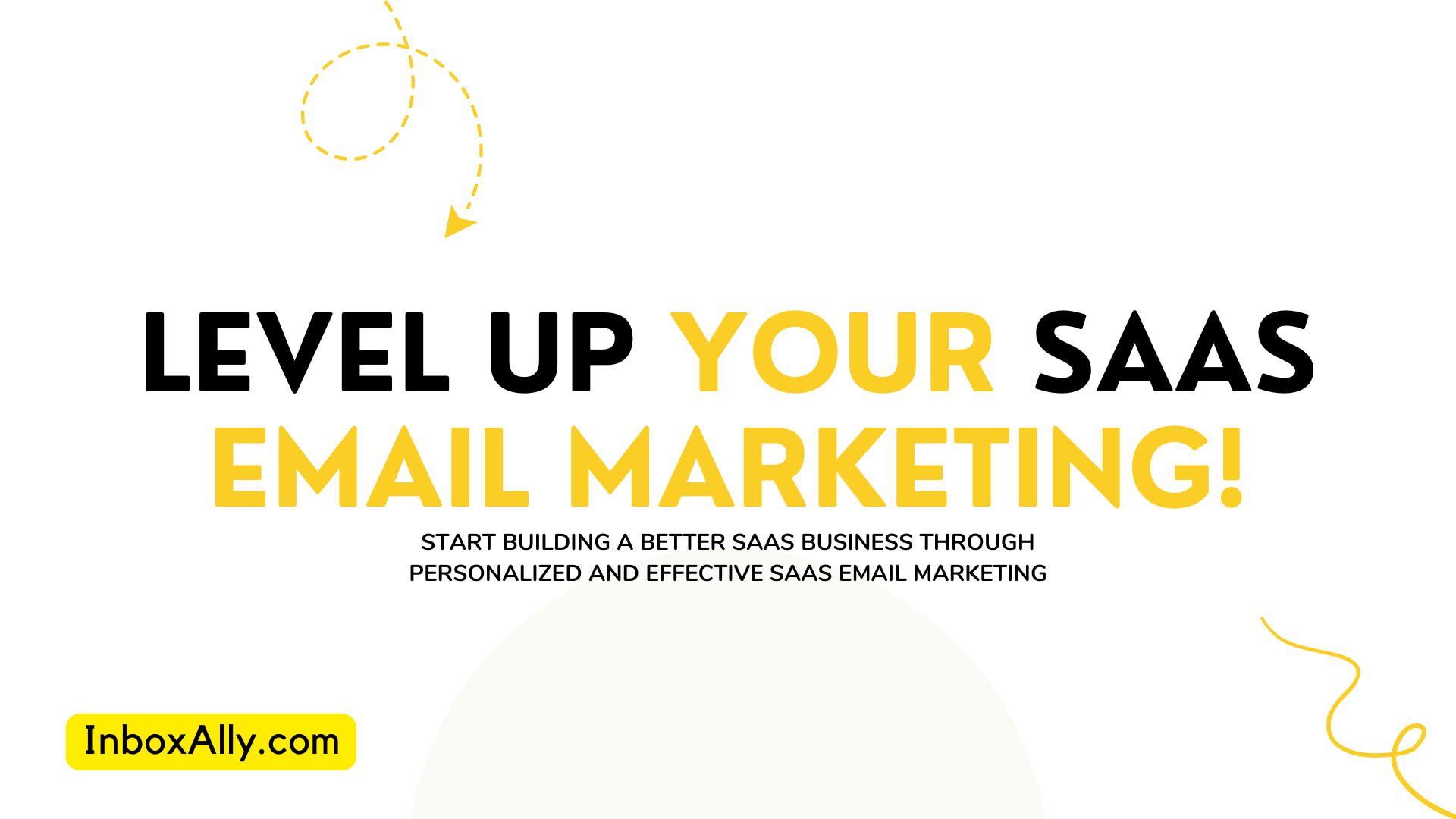 Text image with bold headers: "Level Up Your SaaS Email Marketing Strategies!" followed by "Start building a better SaaS business through personalized and effective email marketing strategies." 